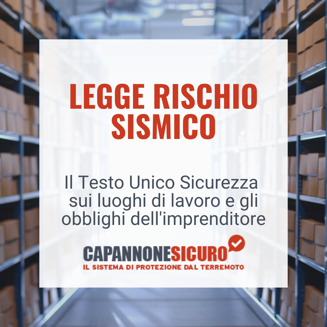 Cosa Prevede Il Testo Unico Sicurezza Per I Capannoni Industriali?